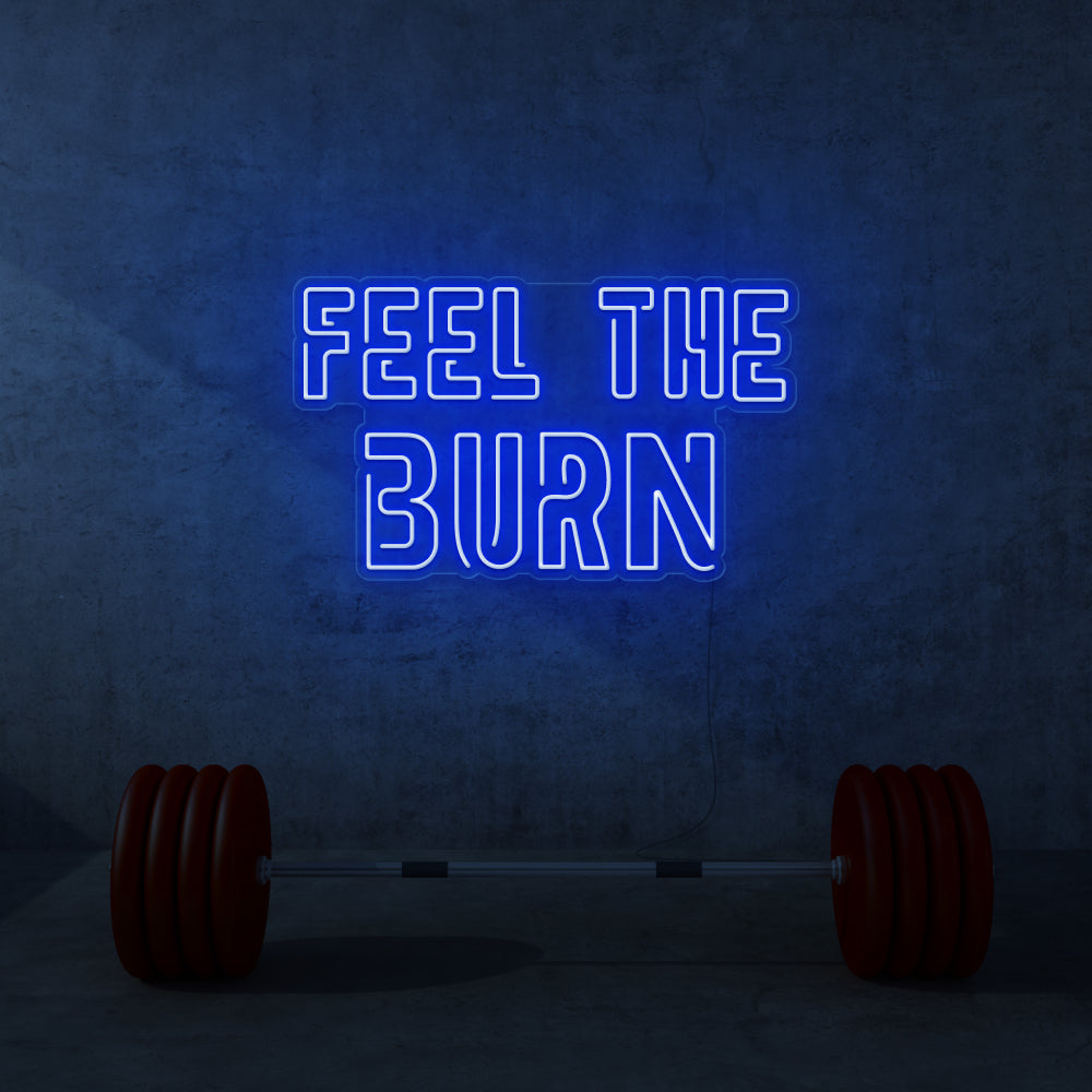 Feel The Burn Neon Sign