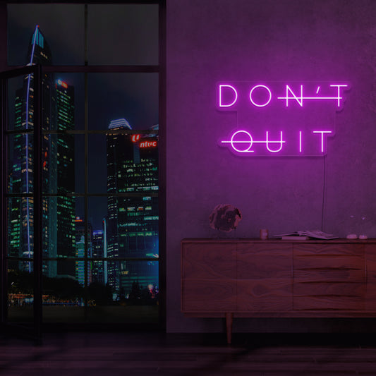 Don't Quit Neon Sign