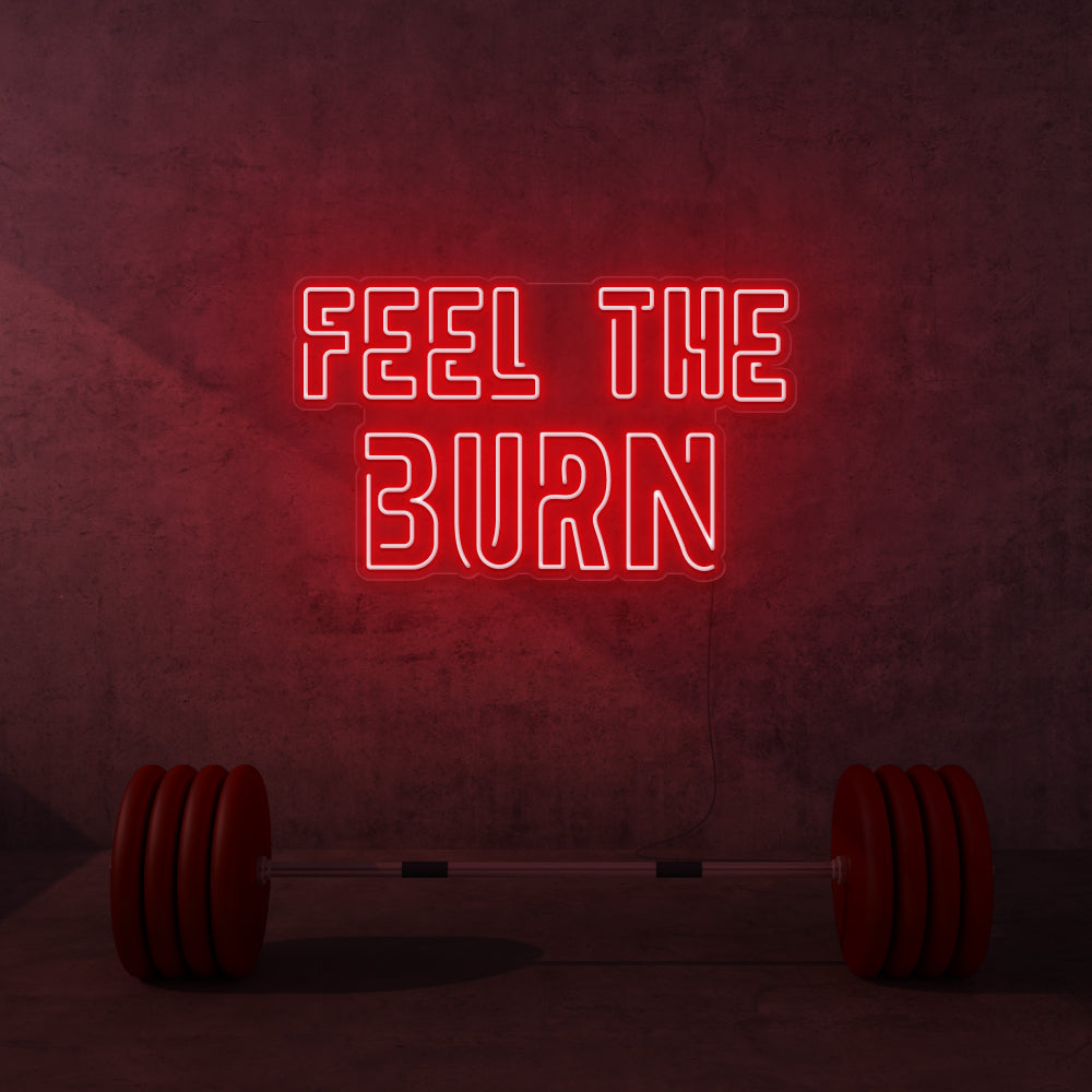 Feel The Burn Neon Sign