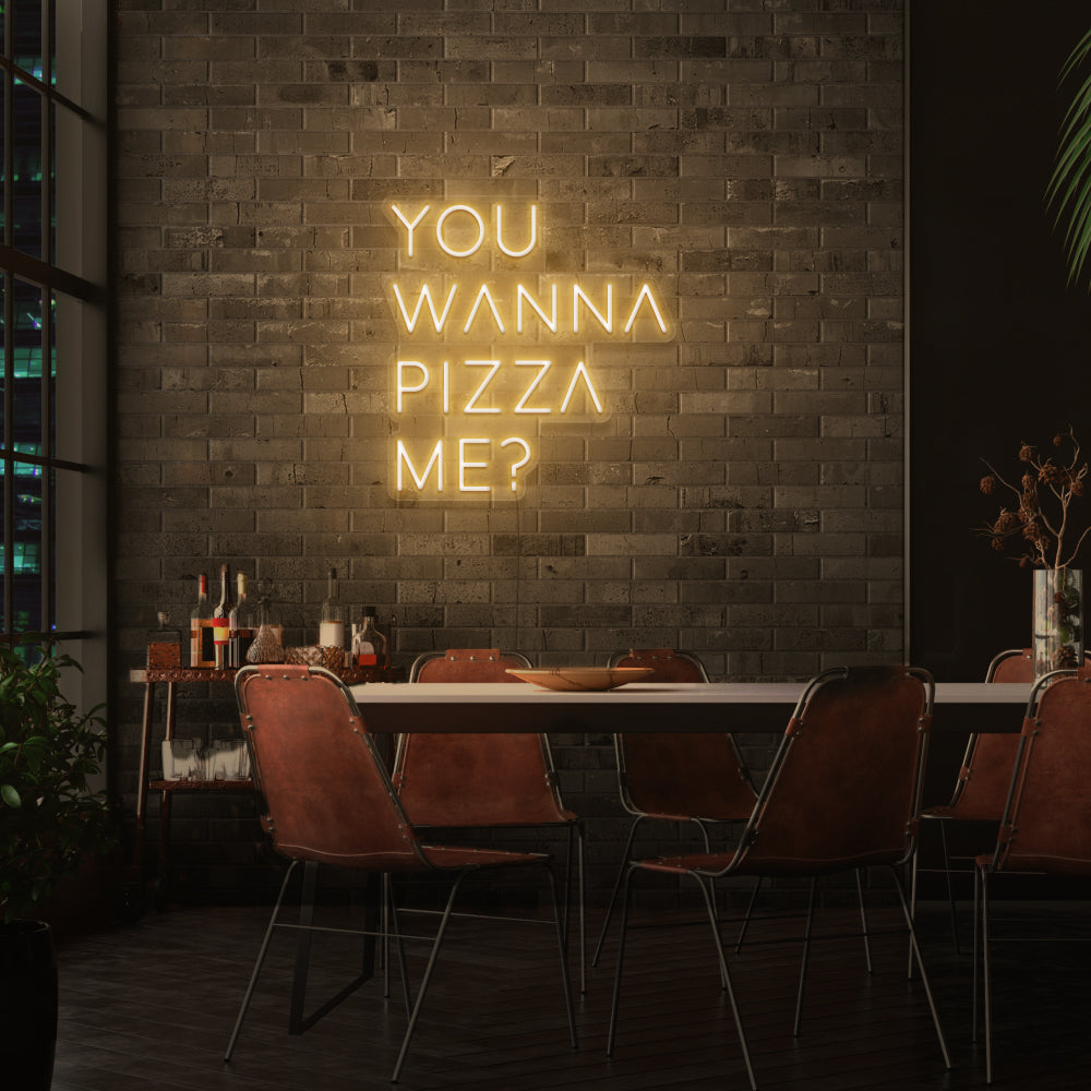 YOU WANNA PIZZA ME Neon Light